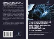 Cover von VAN EEN EPISTEMOLOGIE VAN BEGRIP TOT EEN ONTOLOGIE VAN BEGRIP: HEIDEGGER'S HERMENEUTISCHE VERSCHUIVING