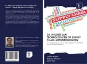 Cover von DE INVLOED VAN TECHNOLOGIEËN OP SUPPLY CHAIN-METHODOLOGIEËN