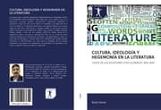 Cover von CULTURA, IDEOLOGÍA Y HEGEMONÍA EN LA LITERATURA