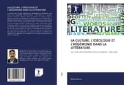 Cover von LA CULTURE, L'IDÉOLOGIE ET L'HÉGÉMONIE DANS LA LITTÉRATURE