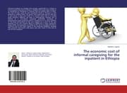 Cover von The economic cost of informal caregiving for the inpatient in Ethiopia