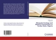 Cover von Mosquito Ecology and Malaria Transmission in Taraba State, Nigeria
