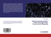 Cover von Digitizing Radiographic Films Through X-Ray Fluorescence Mapping