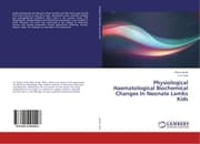 Cover von Physiological Haematological Biochemical Changes In Neonate Lambs Kids