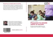 Cover von Proyectar la mirada sobre lo escolar