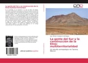 Cover von La gente del Sur y la construcción de la Etno-multiterritorialidad