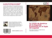 Cover von La visión de América en la Segunda Enseñanza en el Siglo XX español