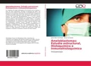 Cover von Ameloblastomas: Estudio estructural, Histoquímico e Inmunohistoquímico