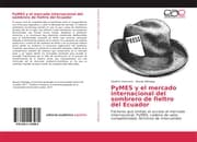 Cover von PyMES y el mercado internacional del sombrero de fieltro del Ecuador