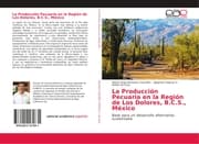 Cover von La Producción Pecuaria en la Región de Los Dolores, B.C.S., México