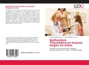 Cover von Epifisiolisis Traumática en huesos largos en niños