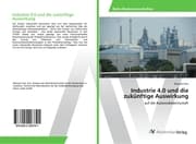 Cover von Industrie 4.0 und die zukünftige Auswirkung