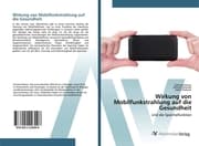 Cover von Wirkung von Mobilfunkstrahlung auf die Gesundheit