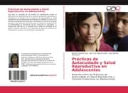 Cover von Prácticas de Autocuidado y Salud Reproductiva en Adolescentes