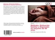 Cover von Maltrato, Disfunción familiar y Depresión en mayores de 60 años