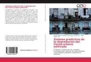 Cover von Sistema predictivo de la degradación del frente urbano edificado
