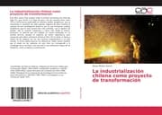 Cover von La industrialización chilena como proyecto de transformación