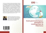 Cover von Etude geomorphologique, geologique et metallogenique de l'Adamaoua