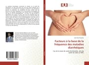 Cover von Facteurs à la base de la fréquence des maladies diarrhéiques