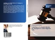 Cover von Liabilities of a Health Worker for Negligence under Nigerian Law