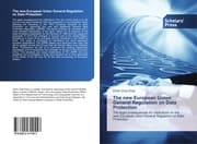Cover von The new European Union General Regulation on Data Protection