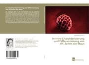 Cover von In-vitro-Charakterisierung und Differenzierung von IPS-Zellen der Maus