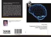 Cover von Treatment of Cancer by Infrared Laser and microwave hyperthermia