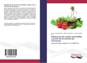 Cover von Obtención de aceite comestible a partir de la semilla de maracuyá