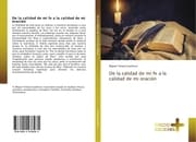 Cover von De la calidad de mi fe a la calidad de mi oración