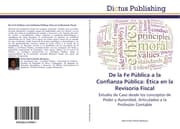 Cover von De la Fe Pública a la Confianza Pública: Ética en la Revisoría Fiscal