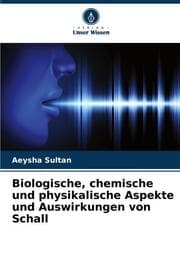 Cover von Biologische, chemische und physikalische Aspekte und Auswirkungen von Schall
