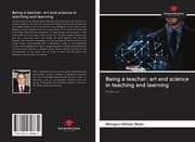 Cover von Being a teacher: art and science in teaching and learning