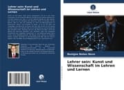 Cover von Lehrer sein: Kunst und Wissenschaft im Lehren und Lernen