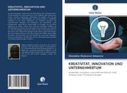 Cover von KREATIVITÄT, INNOVATION UND UNTERNEHMERTUM