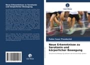 Cover von Neue Erkenntnisse zu Serotonin und körperlicher Bewegung