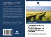 Cover von Landwirtschaft - ein gesicherter Lebensunterhalt für Blinde in ländlichen Gebieten