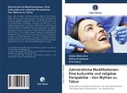 Cover von Zahnärztliche Modifikationen: Eine kulturelle und religiöse Perspektive - Von Mythen zu Tabus