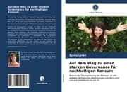 Cover von Auf dem Weg zu einer starken Governance für nachhaltigen Konsum
