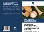 Cover von Die taktische Durchführung des Baseballspiels in den Kinderkategorien. Ein Vorschlag