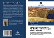 Cover von Lagerstättenkunde der Pb-Zn-Mineralisierung in Nord-Tunesien