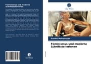 Cover von Feminismus und moderne Schriftstellerinnen