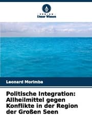 Cover von Politische Integration: Allheilmittel gegen Konflikte in der Region der Großen Seen
