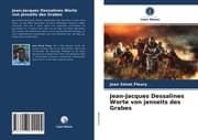 Cover von Jean-Jacques Dessalines Worte von jenseits des Grabes