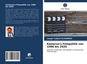 Cover von Kamerun's Filmpolitik von 1988 bis 2020