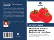 Cover von Studien zur flüssigen Formulierung von Trichoderma viride Pers.