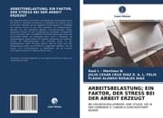 Cover von ARBEITSBELASTUNG; EIN FAKTOR, DER STRESS BEI DER ARBEIT ERZEUGT