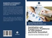 Cover von Sozialisation und Engagement, Prädiktoren für eine positive psychische Gesundheit