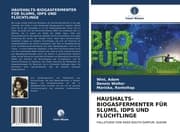 Cover von HAUSHALTS-BIOGASFERMENTER FÜR SLUMS, IDPS UND FLÜCHTLINGE