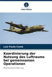 Cover von Koordinierung der Nutzung des Luftraums bei gemeinsamen Operationen