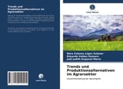Cover von Trends und Produktionsalternativen im Agrarsektor